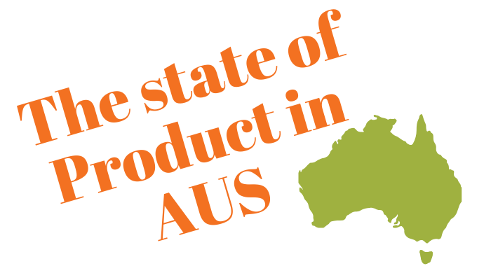 The state of Product in Australia